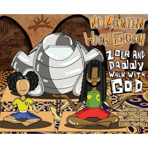 No Mountain High Enough: Zola and Daddy Walk With God Hardcover, Mynd Matters Publishing, English, 9781953307521