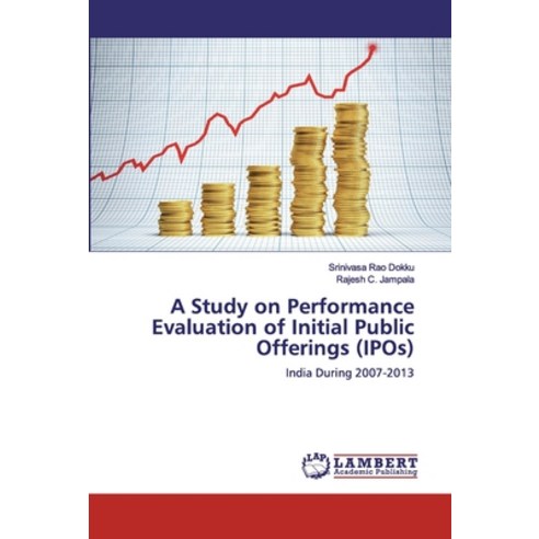 A Study on Performance Evaluation of Initial Public Offerings (IPOs) Paperback, LAP Lambert Academic Publis..., English, 9786138387305