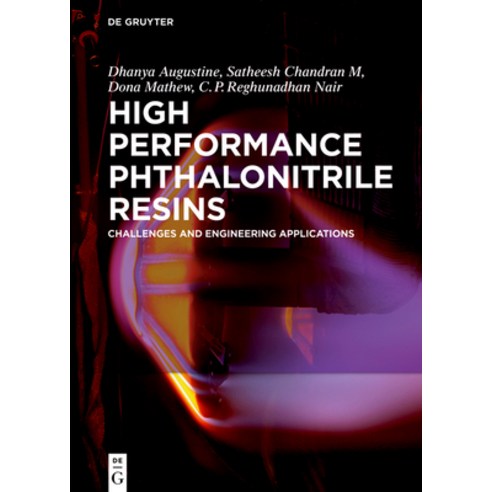(영문도서) High Performance Phthalonitrile Resins: Challenges and Engineering Applications Hardcover, de Gruyter, English, 9783110640854