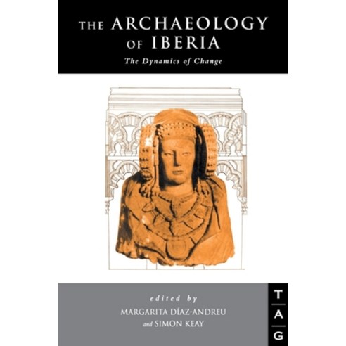 (영문도서) The Archaeology of Iberia: The Dynamics of Change Paperback, Routledge, English, 9780415642903