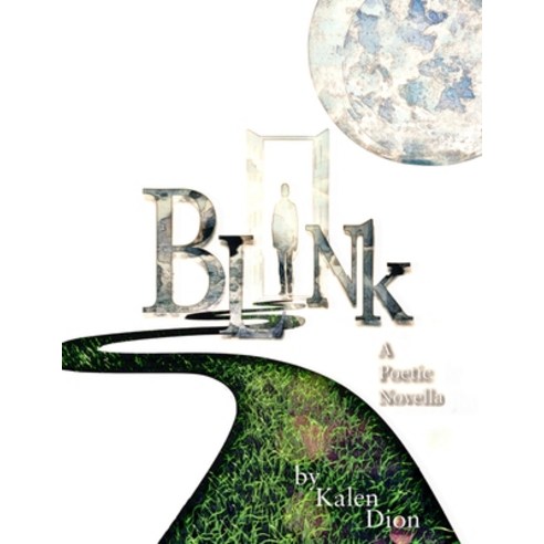 Blink: a poetic novella Paperback, Independently Published, English, 9798559521275