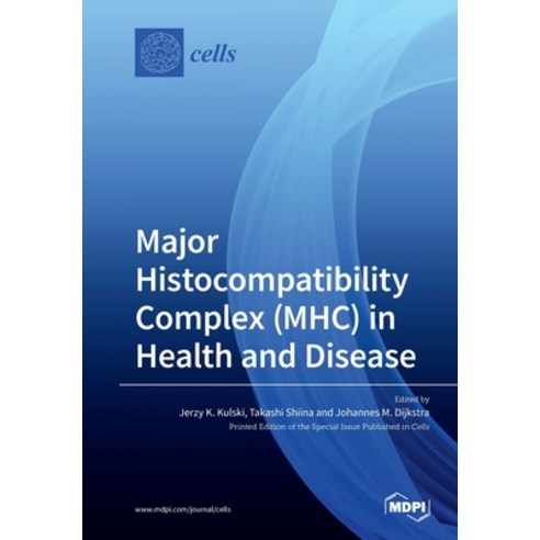 (영문도서) Major Histocompatibility Complex (MHC) in Health and Disease Paperback, Mdpi AG, English, 9783039280728