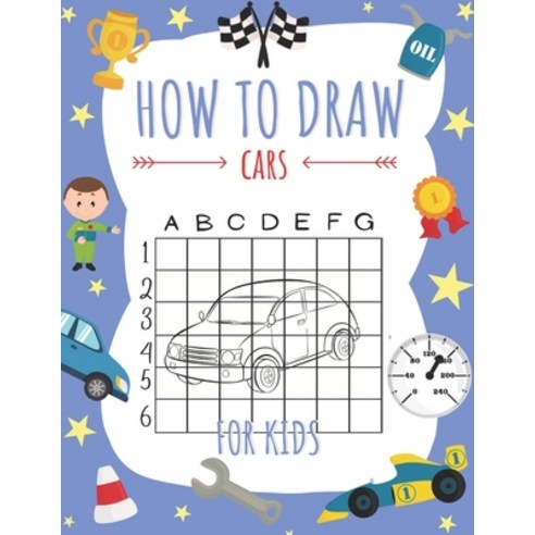 How to draw cars for kids: A step by step ''learn how to draw'' coloring activity book for children. D... Paperback, Independently Published