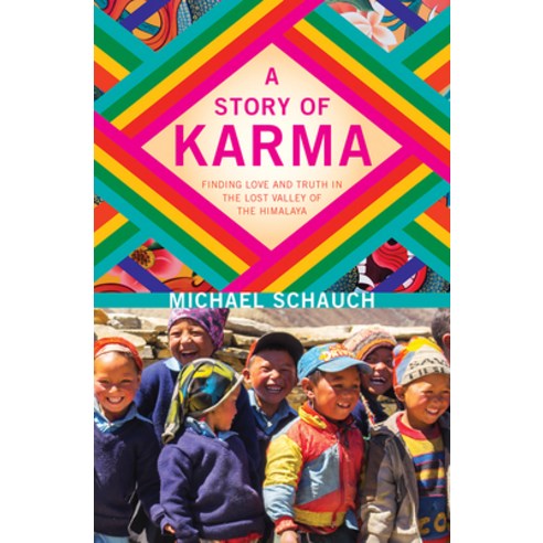 A Story of Karma: Finding Love and Truth in the Lost Valley of the Himalaya Paperback, Rocky Mountain Books Incorp..., English, 9781771604673