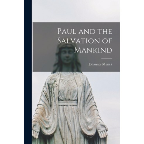(영문도서) Paul and the Salvation of Mankind Paperback, Hassell Street Press, English, 9781015305717