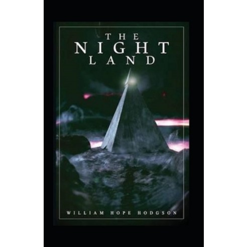 (영문도서) The Night Land Annotated Paperback, Independently Published, English, 9798504841212