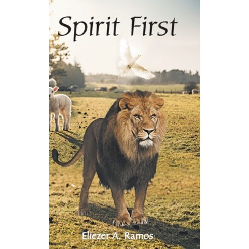 Spirit First Hardcover, WestBow Press, English, 9781973671466