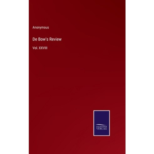 (영문도서) De Bow''s Review: Vol. XXVIII Hardcover, Salzwasser-Verlag, English, 9783375102234
