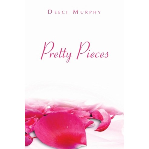 (영문도서) Pretty Pieces Paperback, Xlibris Us, English, 9781796087093