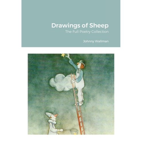 (영문도서) Drawings of Sheep: The Full Poetry Collection Paperback, Lulu.com, English, 9781291773149