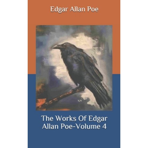 The Works Of Edgar Allan Poe-Volume 4 Paperback, Independently Published, English, 9798688845037