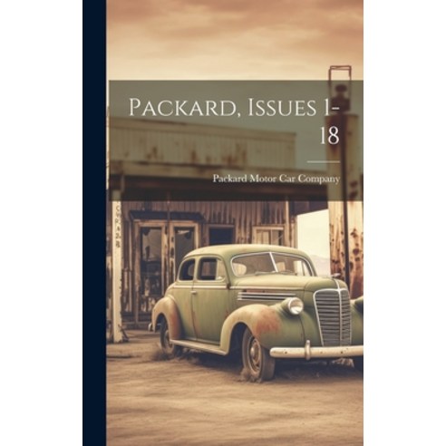 (영문도서) Packard Issues 1-18 Hardcover, Legare Street Press, English, 9781019415320
