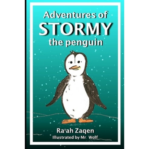 Adventures of Stormy the Penguin Paperback, Independently Published
