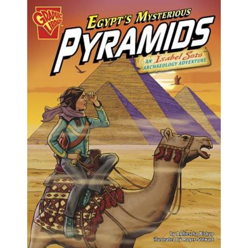 Egypt''s Mysterious Pyramids: An Isabel Soto Archaeology Adventure Paperback, Capstone Press