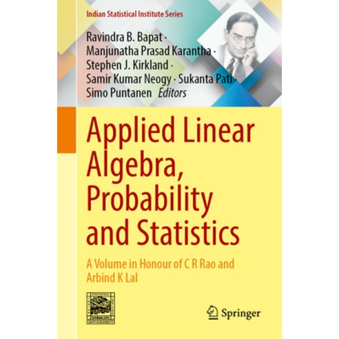 (영문도서) Applied Linear Algebra Probability and Statistics: A Volume in Honour of C. R. Rao and Arbin... Hardcover, Springer, English, 9789819923090
