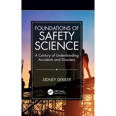 (영문도서) Foundations of Safety Science: A Century of Understanding Accidents and Disasters Hardcover, Routledge, English, 9781138481770