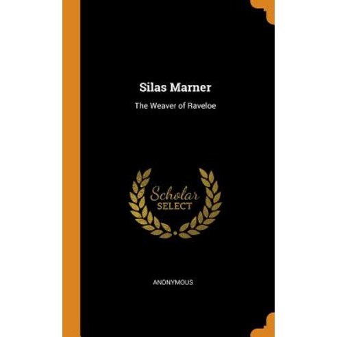 (영문도서) Silas Marner: The Weaver of Raveloe Hardcover, Franklin Classics, English, 9780342022779