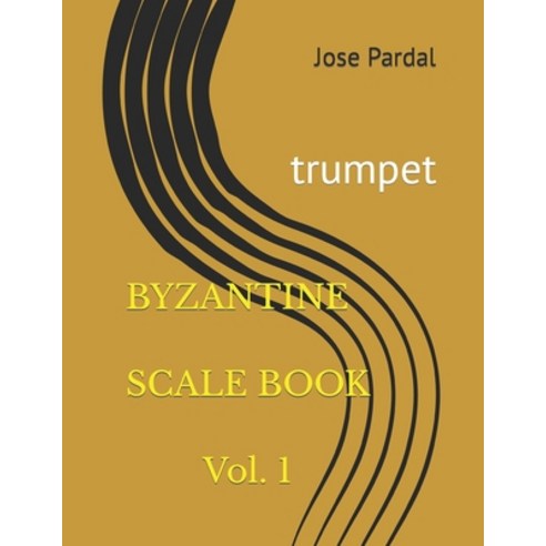 (영문도서) BYZANTINE SCALE BOOK Vol. 1: trumpet Paperback, Independently Published, English, 9798682042487
