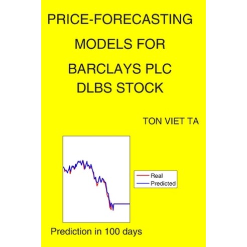 Price-Forecasting Models for Barclays PLC DLBS Stock Paperback, Independently Published