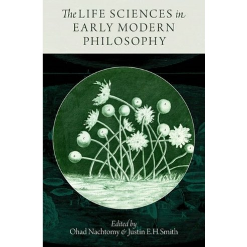 (영문도서) Life Sciences in Early Modern Philosophy Hardcover, OUP Us, English, 9780199987313