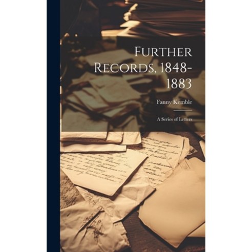 (영문도서) Further Records 1848-1883: A Series of Letters Hardcover, Legare Street Press, English, 9781020279560