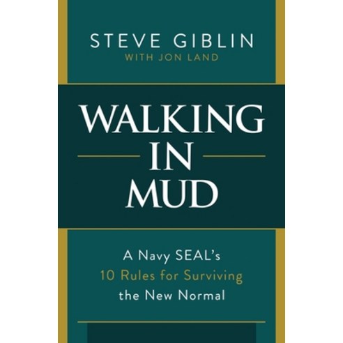 (영문도서) Walking in Mud: A Navy Seal''s 10 Rules for Surviving the New Normal Hardcover, Post Hill Press, English, 9781637580646