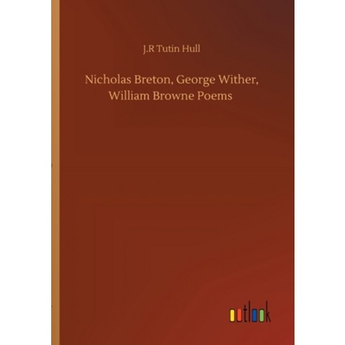 Nicholas Breton George Wither William Browne Poems Paperback, Outlook Verlag