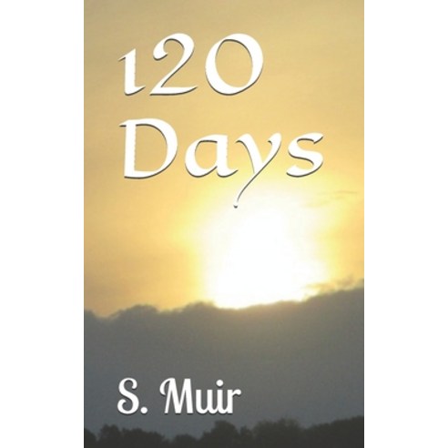 120 Days Paperback, Independently Published