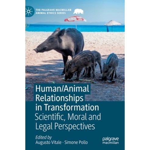 (영문도서) Human/Animal Relationships in Transformation: Scientific Moral and Legal Perspectives Hardcover, Palgrave MacMillan, English, 9783030852764