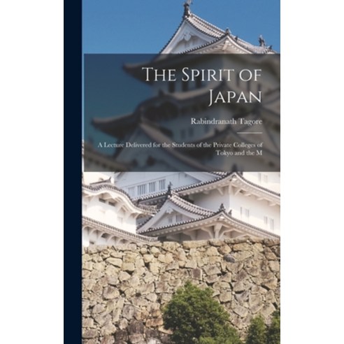 (영문도서) The Spirit of Japan; a Lecture Delivered for the Students of the Private Colleges of Tokyo an... Hardcover, Legare Street Press, English, 9781015803374