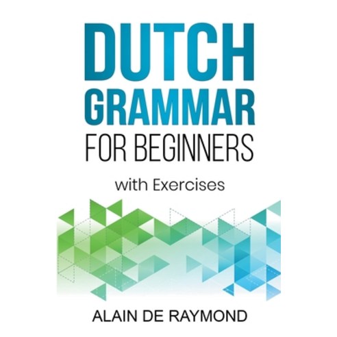 (영문도서) Dutch Grammar for Beginners Paperback, Alain de Raymond, English, 9798223626978