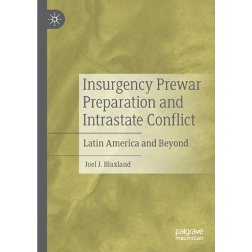 Insurgency Prewar Preparation and Intrastate Conflict: Latin America and Beyond Paperback, Palgrave MacMillan, English, 9783030381875