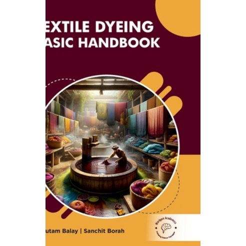 (영문도서) Textile Dyeing: Basic Handbook Hardcover, Wordpen Academics, English, 9789360848033