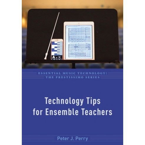 Technology Tips for Ensemble Teachers Paperback, Oxford University Press, USA, English, 9780190840471
