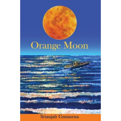 (영문도서) Orange Moon Paperback, Srianjali Gunasena, English, 9789554458819