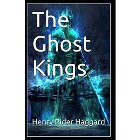 The Ghost Kings Illustrated Paperback, Independently Published, English, 9798742552895