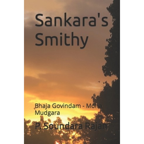 (영문도서) Sankara''s Smithy: Bhaja Govindam - Moha Mudgara Paperback, Independently Published, English, 9798385808823