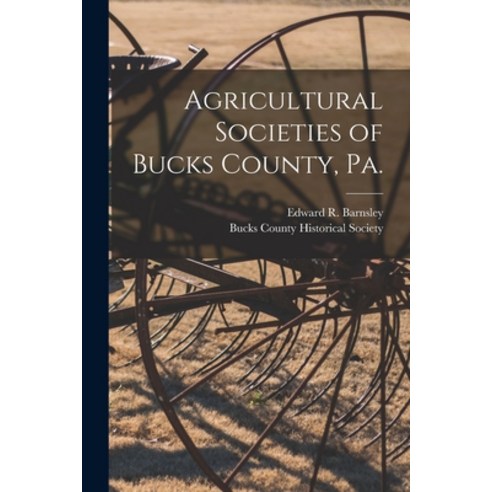 (영문도서) Agricultural Societies of Bucks County Pa. [microform] Paperback, Hassell Street Press