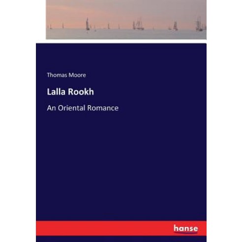 (영문도서) Lalla Rookh: An Oriental Romance Paperback, Hansebooks, English, 9783744779562