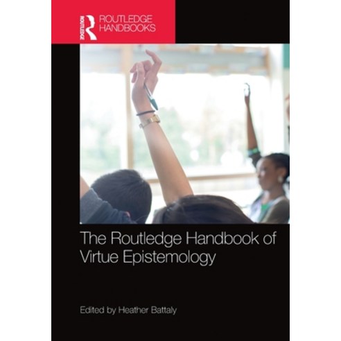 The Routledge Handbook of Virtue Epistemology Paperback
