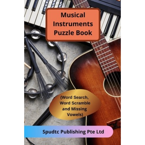 Musical Instruments Puzzle Book (Word Search Word Scramble and Missing Vowels) Paperback, Independently Published