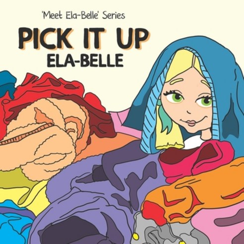 Pick It Up Ela-Belle Paperback, Independently Published, English, 9781694744944