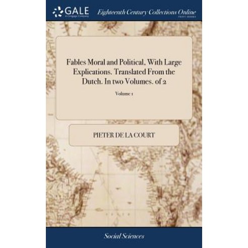 Fables Moral and Political With Large Explications. Translated From the Dutch. In two Volumes. of 2... Hardcover, Gale Ecco, Print Editions, English, 9781379496427