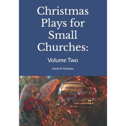 (영문도서) Christmas Plays for Small Churches: Volume Two Paperback, Independently Published, English, 9798844627415