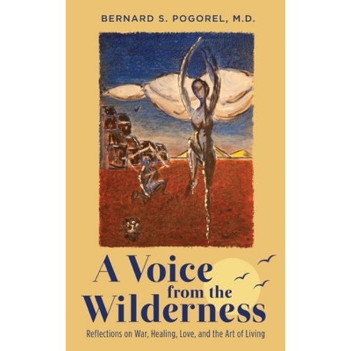 (영문도서) A Voice from the Wilderness: Reflections on War Healing Love and the Art of Living Paperback, Jones Media Publishing, English, 9781948382274