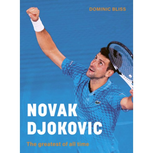 (영문도서) Novak Djokovic: An Illustrated Biography of the Greatest Tennis Player of All Time Hardcover, Ivy Press, English, 9780711289277