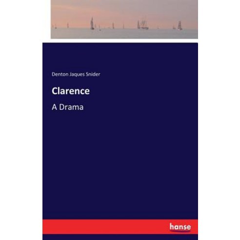Clarence: A Drama Paperback, Hansebooks