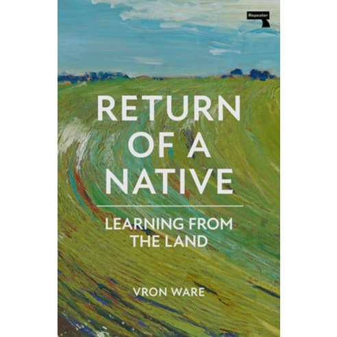 (영문도서) Return of a Native: Learning from the Land Paperback, Repeater, English, 9781913462987