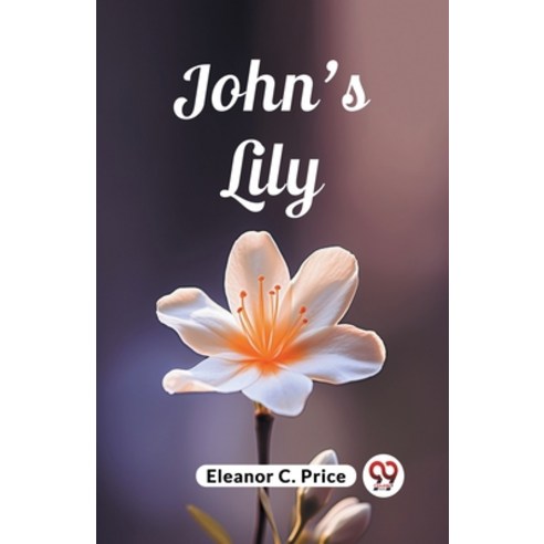 (영문도서) John''S Lily Paperback, Double 9 Books, English, 9789362766298