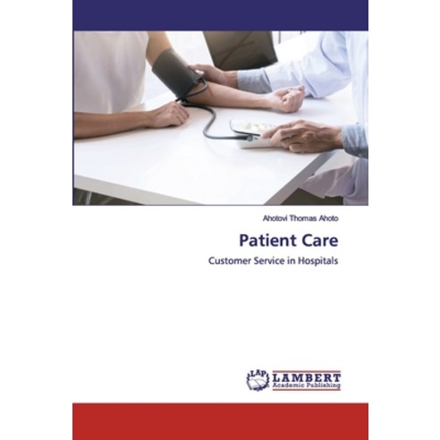 Patient Care Paperback, LAP Lambert Academic Publis..., English, 9786139844715